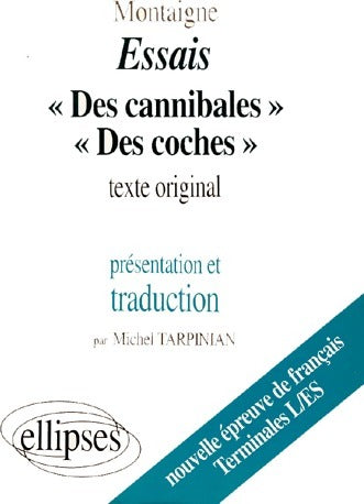 Livrenpoche : Etude sur les Essais : Des cannibales / Des coches de Montaigne - Michel Tarpinian - Livre
