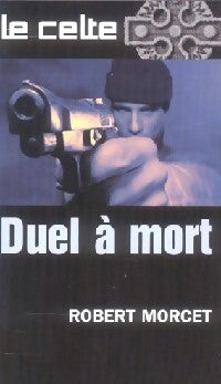 Livrenpoche : Duel à mort - Robert Morcet - Livre