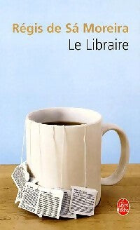 Livrenpoche : Le libraire - Régis De sa Moreira, Régis De Sa Moreira - Livre