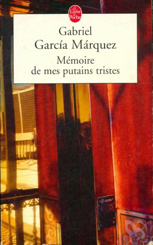 Livrenpoche : Mémoire de mes putains tristes - Gabriel Garcìa Màrquez - Livre