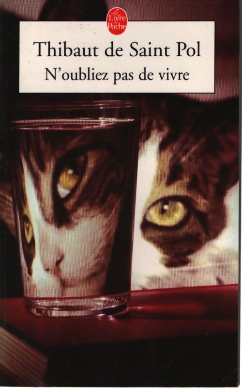 N'oubliez pas de vivre - Thibaut De Saint Pol - Livre