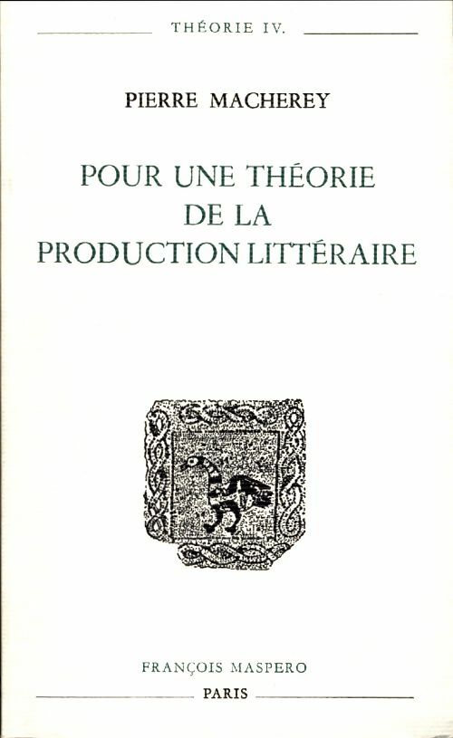 Livrenpoche : Pour une théorie de la production littéraire - Pierre Macherey - Livre