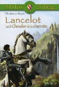 Lancelot ou le chevalier de la charrette - Marina Ghelber -  BiblioCollège - Livre
