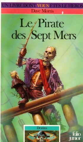 Destins Tome I : Le pirate des sept mers - Dave Morris - Livre