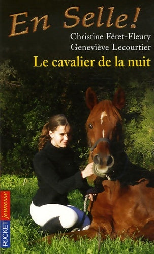 Livrenpoche : En selle Tome III : Le cavalier de la nuit - Christine Féret-Fleury, Geneviève Lecourtier - Livre