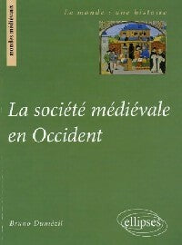 Livrenpoche : La société médiévale en occident - Bruno Dumézil - Livre