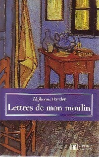 Lettres de mon moulin - Alphonse Daudet - Livre