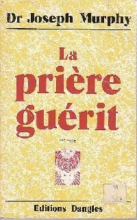 Livrenpoche : La prière guérit - Joseph Murphy - Livre