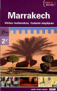 Livrenpoche : Marrakech : visites inattendues, instants magiques - Collectif - Livre