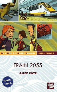 Livrenpoche : Train 2055 - Alice Caye - Livre