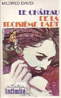 Livrenpoche : Le château de la troisième part - Mildred David - Livre