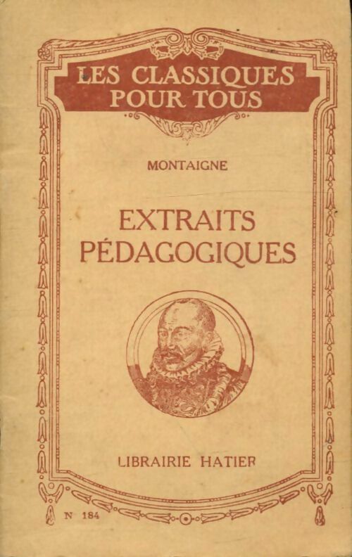 Extraits pédagogiques - Michel De Montaigne -  Les classiques pour tous - Livre