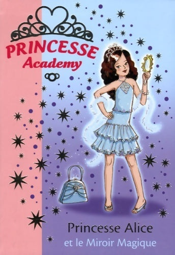 Livrenpoche : Princesse Academy Tome IV : Princesse Alice et le miroir magique - Vivian French - Livre