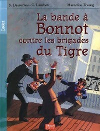 La bande à Bonnot contre les brigades du tigre - Christophe Lambert ; Stéphane Descornes -  Cadet - Livre