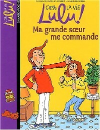 Livrenpoche : Ma grande soeur me commande - Florence Dutruc-Rosset - Livre
