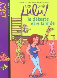 Livrenpoche : Je déteste être timide - Florence Dutruc-Rosset - Livre
