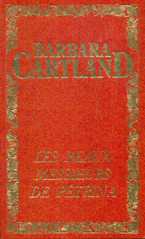 Livrenpoche : Les beaux messieurs de Pétrina - Barbara Cartland - Livre