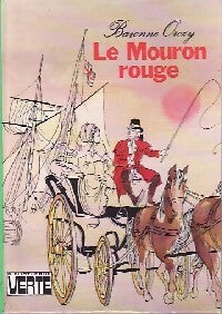 Le mouron rouge - Baronne Orczy - Livre