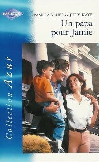 Livrenpoche : Un papa pour Jamie - Pamela Bauer, Judy Kaye - Livre
