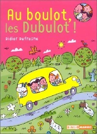 Livrenpoche : Au boulot, les Dubulot ! - Didier Dufresne - Livre