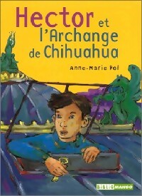 Livrenpoche : Hector et l'Archange de Chihuahua - Anne-Marie Pol - Livre