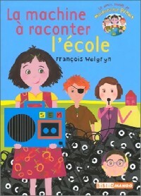 Livrenpoche : La machine à raconter l'école - François Welgryn - Livre