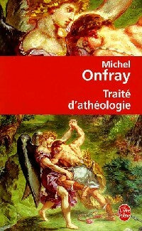 Livrenpoche : Traité d'athéologie - Michel Onfray - Livre