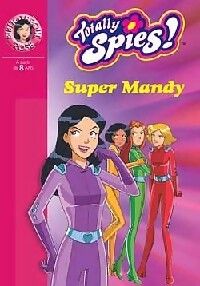 Livrenpoche : Totally Spies ! Tome XVI : Super Mandy - Michel David, Vincent Chalvon - Livre