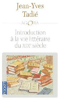 Livrenpoche : Introduction à la vie littéraire au XIXè siècle - Jean-Yves Tadié - Livre