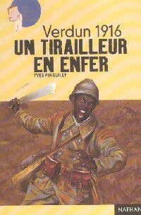 Verdun 1916 : Un tirailleur en enfer - Yves Pinguilly -  Les Romans de la Mémoire - Livre