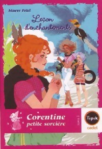 Livrenpoche : Corentine petite sorcière Tome III : Leçon d'enchantements - Maeve Friel - Livre