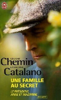 Livrenpoche : Une famille au secret. Le président, Anne et Mazarine - Anne Chemin, Géraldine Catalano - Livre