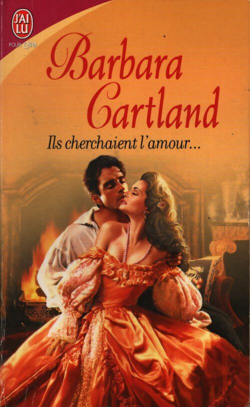 Ils cherchaient l'amour - Barbara Cartland - Livre