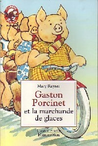Livrenpoche : Gaston Porcinet et la marchande de glaces - Mary Rayner - Livre