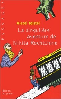 Livrenpoche : La singulière aventure de Nikita Rochtchine - Alexis Tolstoï - Livre