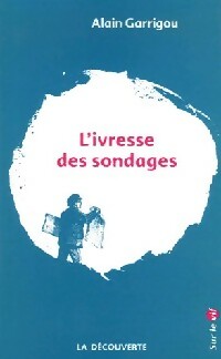 Livrenpoche : L'ivresse des sondages - Alain Garrigou - Livre