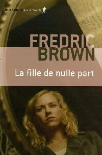 La fille de nulle part - Fredric Brown, Fredric Brown - Livre