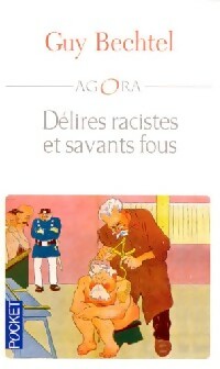 Livrenpoche : Délires racistes et savants fous - Guy Bechtel - Livre
