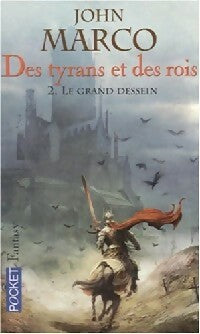 Livrenpoche : Des tyrans et des rois Tome II : Le grand dessein - John Marco - Livre