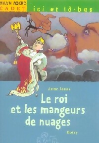 Livrenpoche : Le roi et les mangeurs de nuages - Anne Jonas - Livre