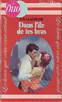 Livrenpoche : Dans l'île de tes bras - Eve Gladstone - Livre