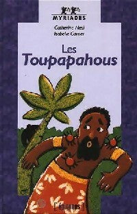 Livrenpoche : Les toupapahous - Catherine Nesi - Livre