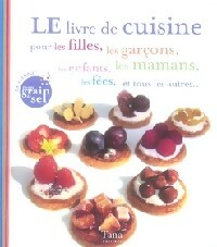 Livrenpoche : Le livre de cuisine pour les filles, les garçons, les enfants, les mamans, les fées et tous les autres - Raphaële Vidaling - Livre