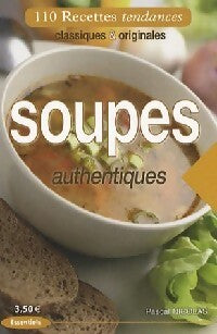 Soupes authentiques - Pascal Nicolas - Livre
