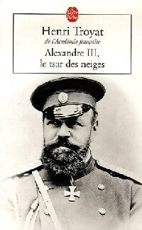 Livrenpoche : Alexandre III. Le tsar des neiges - Henri Troyat - Livre