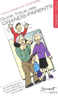 Livrenpoche : Guide Totus des grands parents - Marie-Madeleine Martinie - Livre