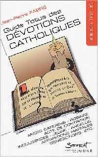 Livrenpoche : Guide totus des dévotions catholiques - Jean-Pierre Fabre - Livre