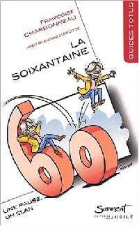 Livrenpoche : La soixantaine - Françoise Charbonneau - Livre