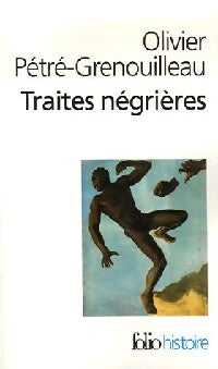 Livrenpoche : Les traités négrières - Olivier Pétré-Grenouilleau - Livre