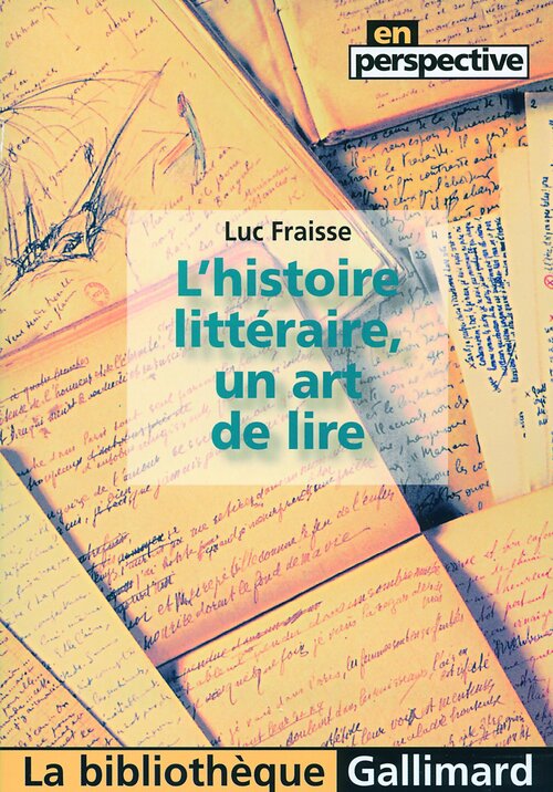 L'histoire littéraire, un art de lire - Luc Fraisse - Livre